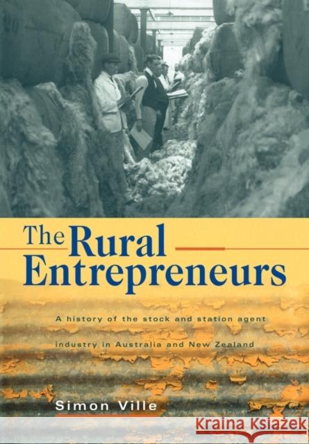 The Rural Entrepreneurs: A History of the Stock and Station Agent Industry in Australia and New Zealand Ville, Simon 9780521125949 Cambridge University Press - książka