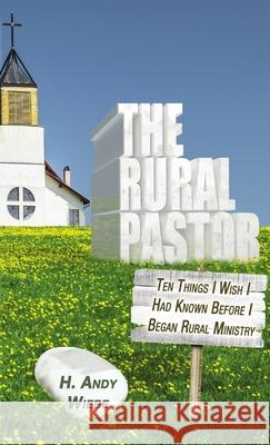 The Rural Pastor H. Andy Wiebe 9781329407046 Lulu.com - książka