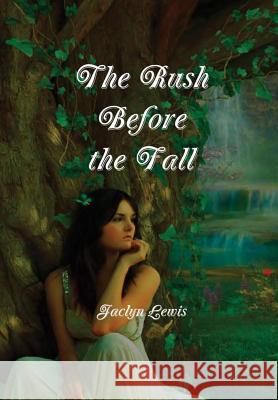 The Rush Before the Fall Jaclyn Lewis 9781312002333 Lulu.com - książka