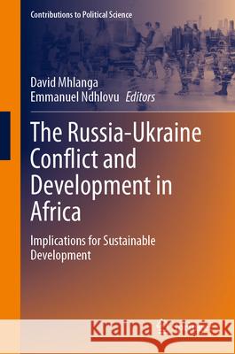 The Russia-Ukraine Conflict and Development in Africa: Implications for Sustainable Development David Mhlanga Emmanuel Ndhlovu 9783031633324 Springer - książka