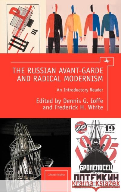 The Russian Avant-Garde and Radical Modernism: An Introductory Reader Ioffe, Dennis G. 9781936235292 Academic Studies Press - książka