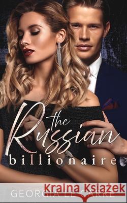 The Russian Billionaire: A Romantic Suspense Novel I. S. Creations Georgia L 9781913990183 Georgia Le Carre - książka