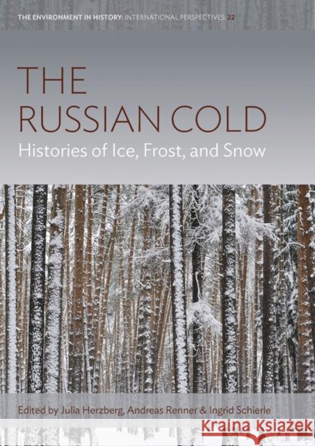 The Russian Cold: Histories of Ice, Frost, and Snow Julia Herzberg Andreas Renner Ingrid Schierle 9781805397502 Berghahn Books - książka