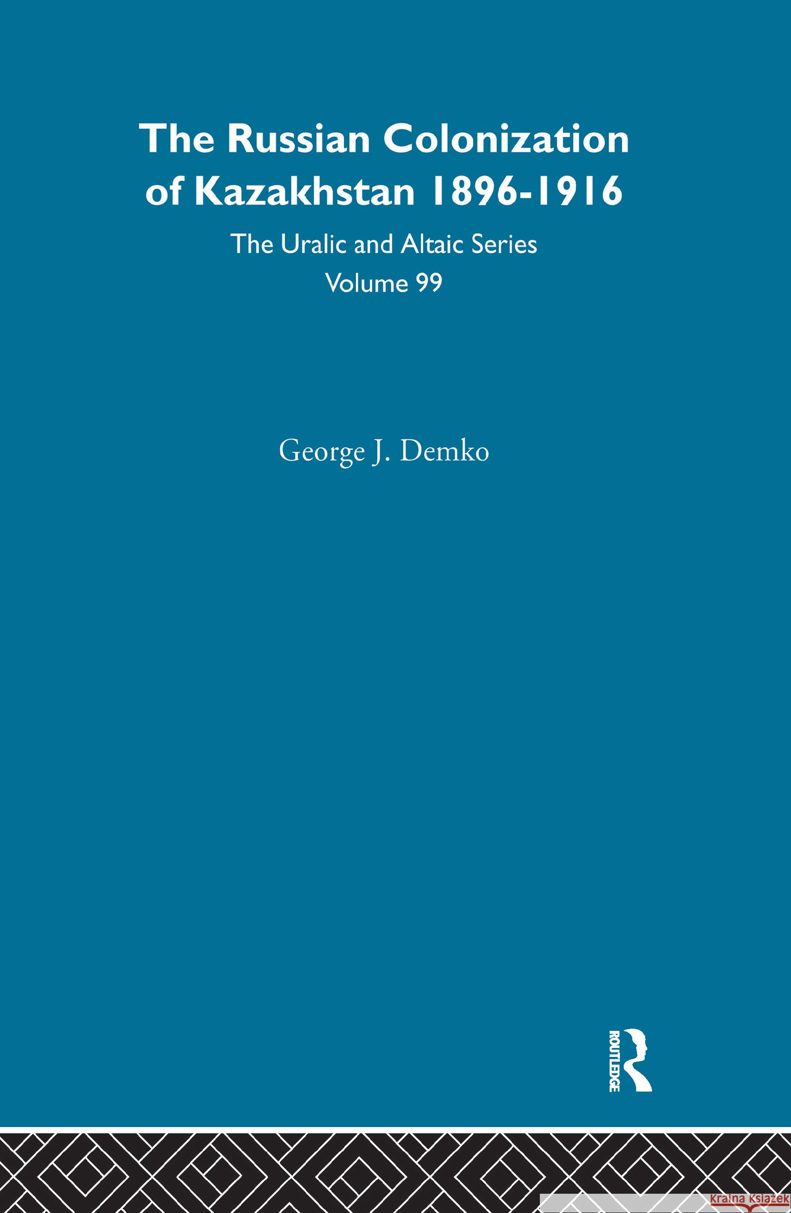 The Russian Colonization of Kazakhstan George Demko 9780700708994 Taylor & Francis - książka