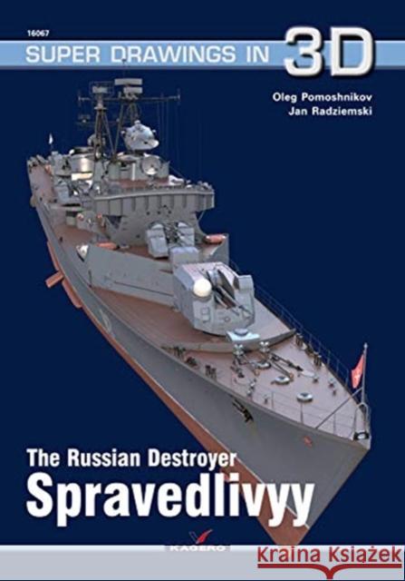 The Russian Destroyer Spravedlivyy Oleg Pomoshnikov Jan Radziemski 9788366148031 Kagero - książka