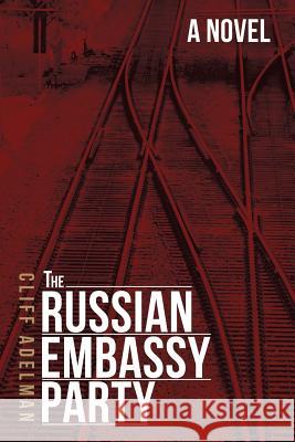 The Russian Embassy Party Cliff Adelman 9781480800052 Archway Paperbacks - książka