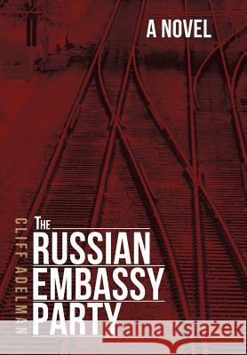 The Russian Embassy Party Cliff Adelman 9781480800069 Archway Paperbacks - książka