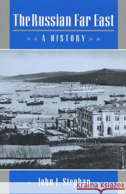 The Russian Far East: A History Stephan, John J. 9780804727013  - książka