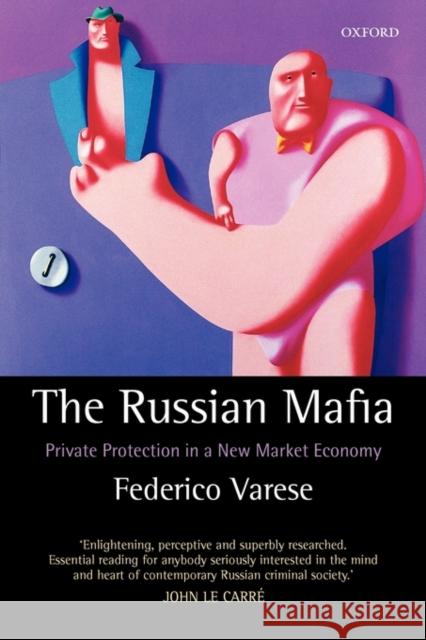 The Russian Mafia: Private Protection in a New Market Economy Varese, Federico 9780199279494  - książka