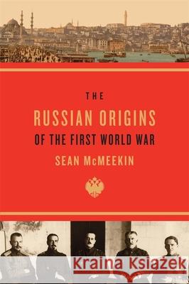 The Russian Origins of the First World War Sean McMeekin 9780674072336  - książka