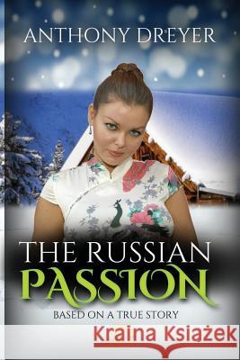 The Russian Passion: Based on a True Story Anthony Dreyer 9781798736944 Independently Published - książka