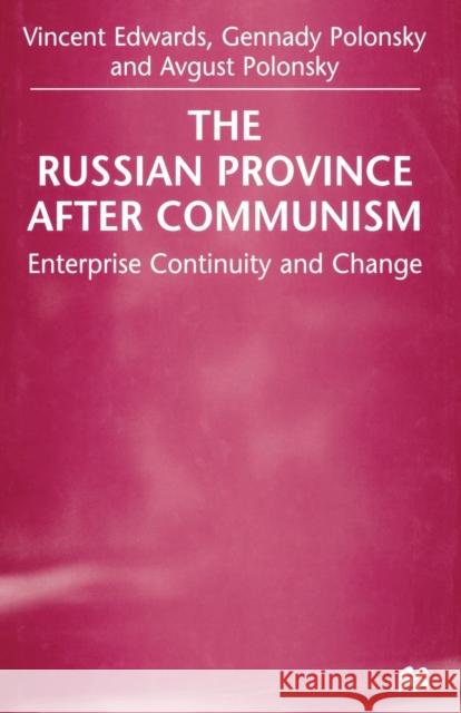 The Russian Province After Communism: Enterprise Continuity and Change Edwards, Vincent 9781349407866 Palgrave MacMillan - książka