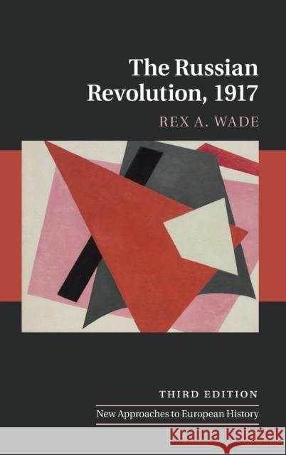 The Russian Revolution, 1917 Rex A. Wade   9781107130326 Cambridge University Press - książka