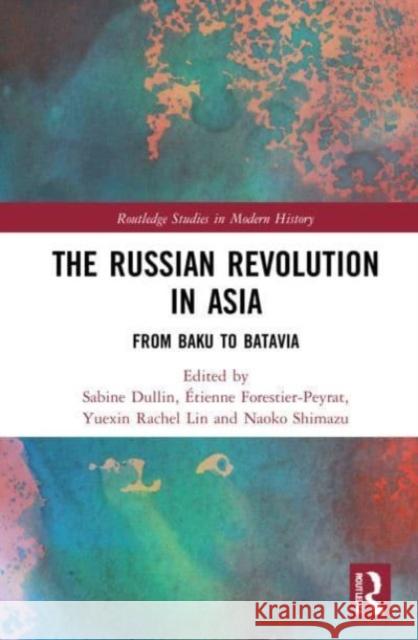 The Russian Revolution in Asia  9781032124384 Taylor & Francis Ltd - książka