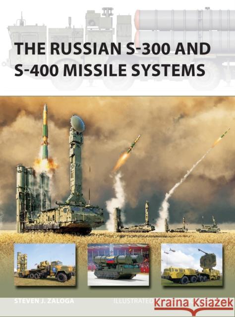 The Russian S-300 and S-400 Missile Systems Steven J. Zaloga Felipe Rodr 9781472853769 Bloomsbury Publishing PLC - książka