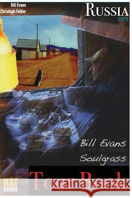 The Russian Tour with Bill Evans MR Christoph Felder 9781543030303 Createspace Independent Publishing Platform - książka