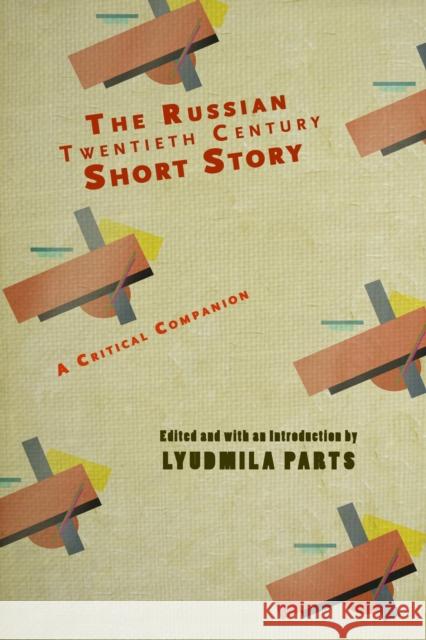 The Russian Twentieth Century Short Story: A Critical Companion Parts, Lyudmila 9781934843444 GAZELLE DISTRIBUTION TRADE - książka