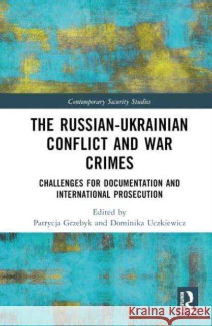 The Russian-Ukrainian Conflict and War Crimes  9781032797694 Taylor & Francis Ltd - książka