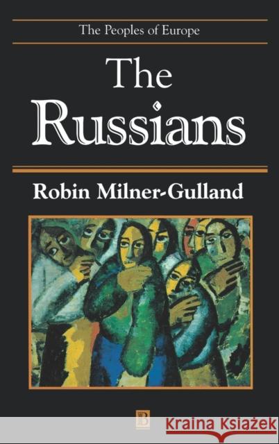 The Russians: The People of Europe Milner-Gulland, Robin 9780631188056 BLACKWELL PUBLISHERS - książka