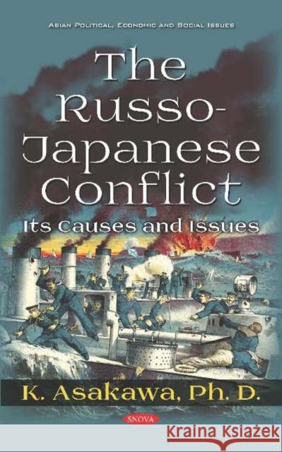 The Russo-Japanese Conflict: Its Causes and Issues K. Asakawa 9781536148800 Nova Science Publishers Inc (ML) - książka