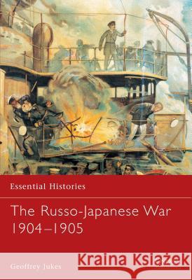 The Russo-Japanese War 1904–1905 Geoffrey Jukes 9781841764467 Bloomsbury Publishing PLC - książka