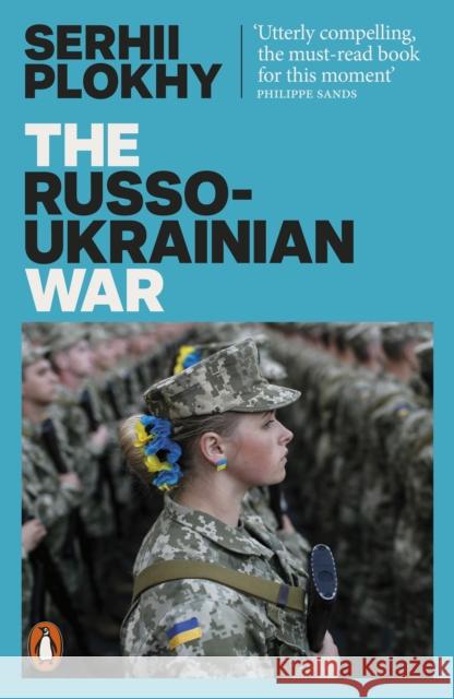 The Russo-Ukrainian War: From the bestselling author of Chernobyl  9781802061789 Penguin Books Ltd - książka