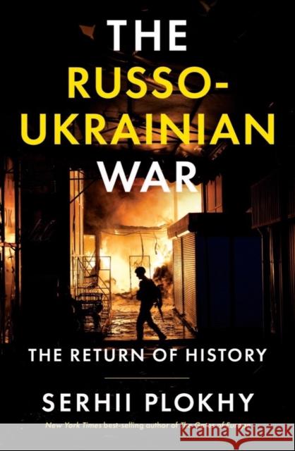 The Russo-Ukrainian War: The Return of History Plokhy, Serhii 9781324051190 W. W. Norton & Company - książka