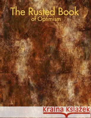 The Rusted Book of Optimism Me and You 9781312041387 Smashwords - książka