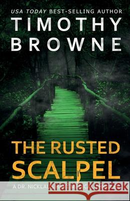 The Rusted Scalpel: A Medical Thriller Timothy Browne 9781947545090 Agape Orthopaedics - książka