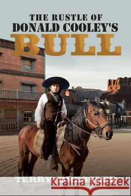 The Rustle of Donald Cooley's Bull Terry Dressler 9781642145724 Page Publishing, Inc. - książka