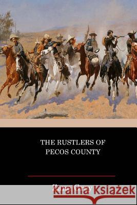 The Rustlers Of Pecos County Grey, Zane 9781544864105 Createspace Independent Publishing Platform - książka