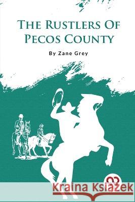 The Rustlers Of Pecos County Zane Grey   9789357482691 Double 9 Booksllp - książka