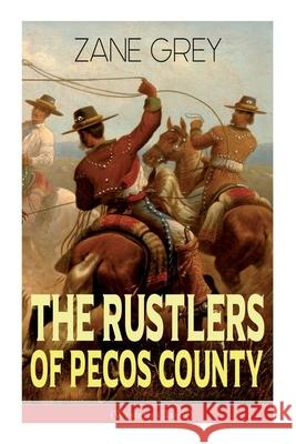 The Rustlers of Pecos County (Western Classic): Wild West Adventure Zane Grey 9788027335572 e-artnow - książka