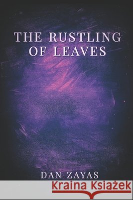 The Rustling of Leaves Dan Zayas   9798351792149 Independently Published - książka