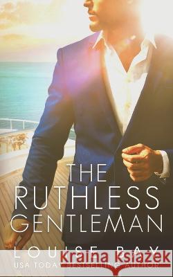 The Ruthless Gentleman Louise Bay 9781804569863 Louise Bay - książka