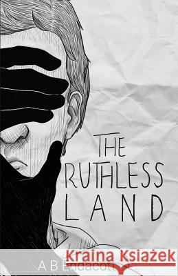 The Ruthless Land A. B. Endacott 9780648187554 A B Endacott - książka