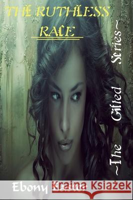 The Ruthless Race Ebony Elisha-Jean Easter 9781500529437 Createspace Independent Publishing Platform - książka