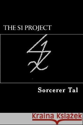 The S1 Project Sorcerer Tal 9781975820596 Createspace Independent Publishing Platform - książka