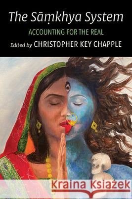 The Sāṃkhya System: Accounting for the Real Christopher Key Chapple 9781438498362 State University of New York Press - książka