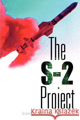 The S-2 Project Jennifer Ferranno 9780595313266 iUniverse - książka