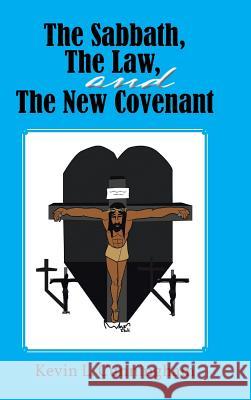 The Sabbath, the Law, and the New Covenant Cunningham, Kevin L. 9781481703901 Authorhouse - książka