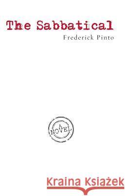 The Sabbatical Frederick Pinto 9781475004267 Createspace - książka
