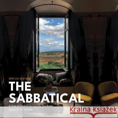 The Sabbatical: A Year of Travel During the Pandemic James R. a. Herriot 9781739854386 Extremis Publishing Ltd. - książka