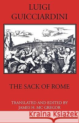The Sack of Rome Luigi Guicciardini, James H MC Gregor 9780934977326 Italica Press - książka