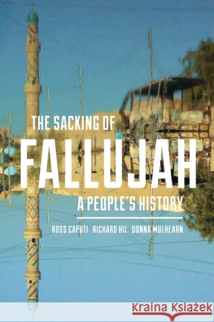 The Sacking of Fallujah: A People's History Donna Mulhearn 9781625344380 University of Massachusetts Press - książka