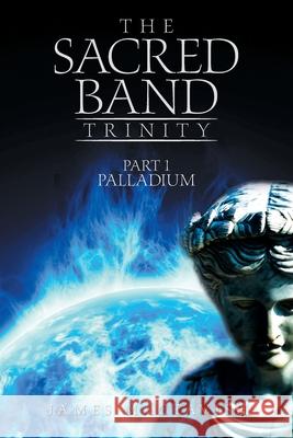 The Sacred Band Trinity: Part 1 Palladium James Mactavish 9781665581493 Authorhouse UK - książka