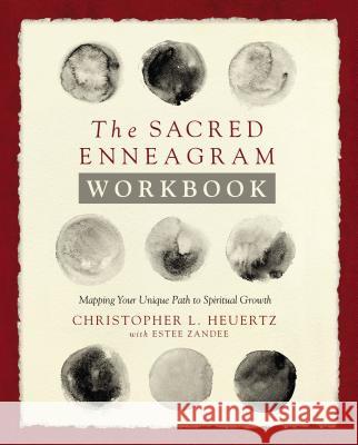 The Sacred Enneagram Workbook: Mapping Your Unique Path to Spiritual Growth Christopher L. Heuertz 9780310358466 Zondervan - książka