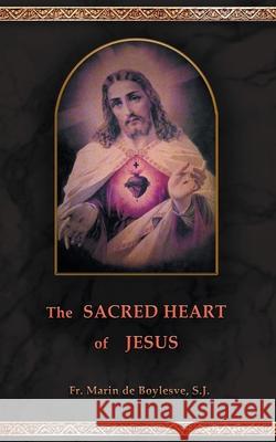The Sacred Heart of Jesus Marin de Boylesve, E.A. Bucchianeri, E.A. Bucchianeri 9789893328071 Batalha Publishers - książka