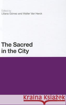 The Sacred in the City Liliana Gomez 9781441172952  - książka