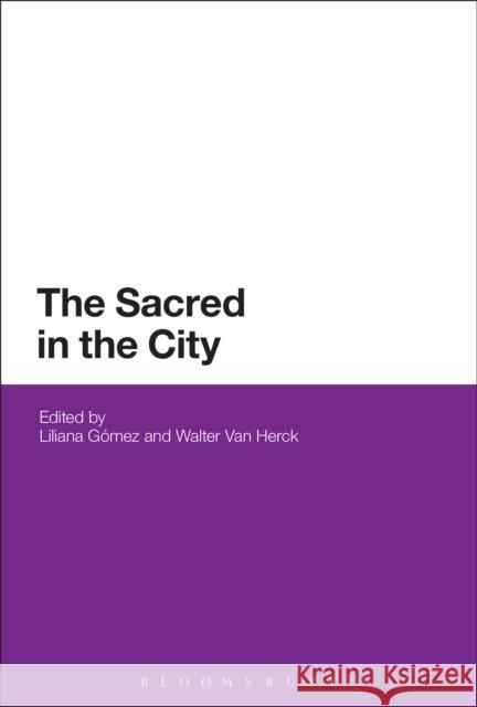 The Sacred in the City Liliana Gomez 9781472526052  - książka